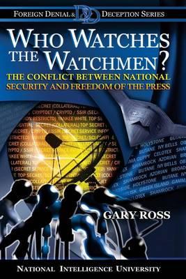 Who Watches the Watchmen? The Conflict Between National Security and Freedom of the Press
