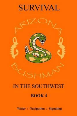 Survival in the Southwest Book 4: Water/Navigation/Signalling