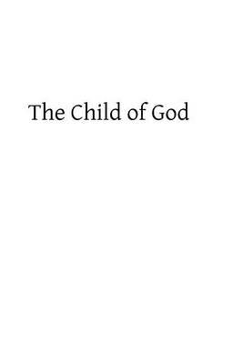 The Child of God: or What Comes of Our Baptism