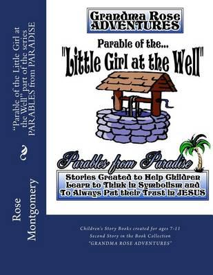 Parable of the Little Girl at the Well: Fall Now into the Hand of the Lord for His Mercies are Great
