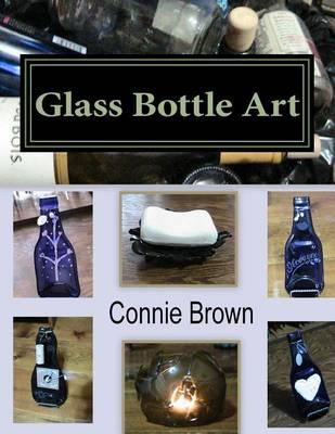 Glass Bottle Art: Fused Glass Projects