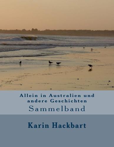 Allein in Australien und andere Geschichten: Sammelband