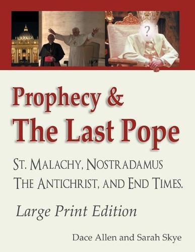 Prophecy & The Last Pope: (Large Print Edition)