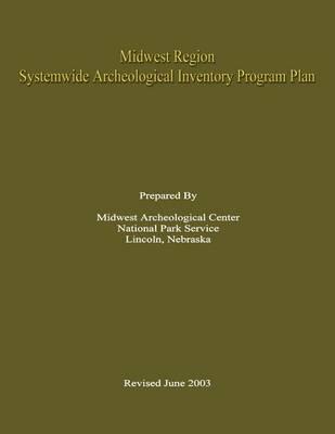 Midwest Region Systemwide Archeological Inventory Program Plan