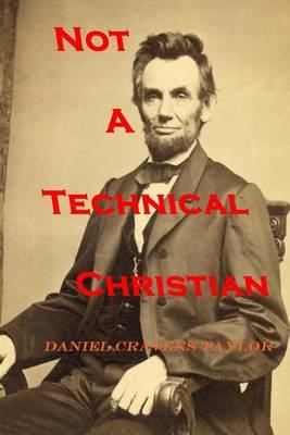 Not A Technical Christian: Abraham Lincoln's Religion