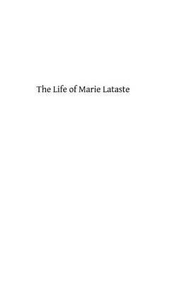 The Life of Marie Lataste: Lay-Sister of the Congregation of the Sacred Heart