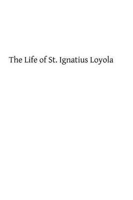 The Life of St. Ignatius Loyola