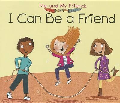 Me and My Friends I Can be a Friend