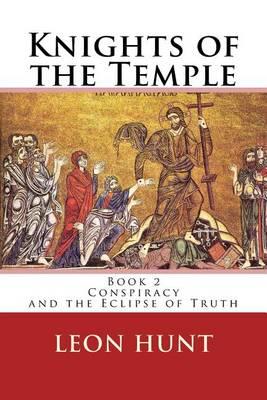 Knights of the Temple: Conspiracy and the Eclipse of Truth