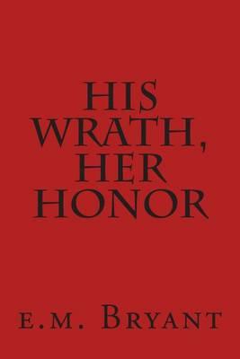 His Wrath, Her Honor: His Wrath, Her Honor