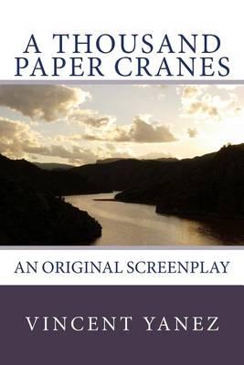 A Thousand Paper Cranes: An Original Screenplay
