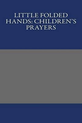 Little Folded Hands: Children's Prayers