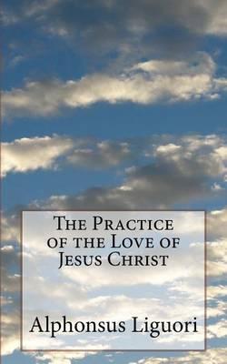 The Practice of the Love of Jesus Christ