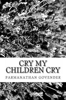 Cry My Children Cry: Two Friends Who Become Part of a Human Cargo Destned for South Africa. They Were All Under the Assumption That They We