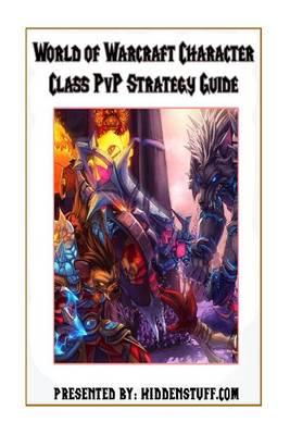 World of Warcraft Pvp Character Class Guide