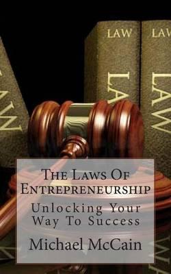 The Laws Of Entrepreneurship: Unlocking Your Way To Success