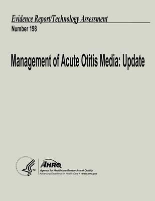 Management of Acute Otitis Media: Update: Evidence Report/Technology Assessment Number 198