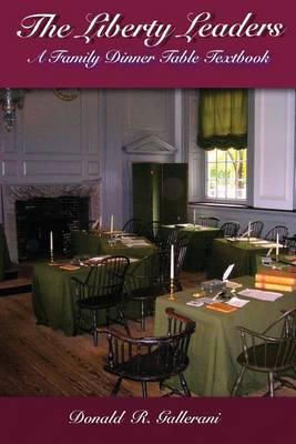 The Liberty Leaders: A Family Dinner Table Textbook