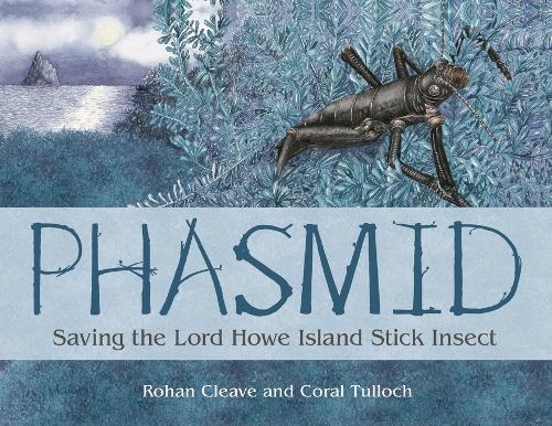 Phasmid: Saving the Lord Howe Island Stick Insect