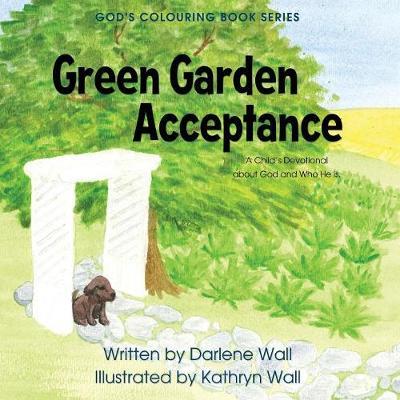 Green Garden Acceptance: A Child's Devotional about God and Who He Is
