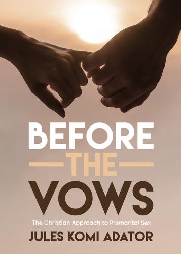 Before the Vows: The Christian Approach to Premarital Sex