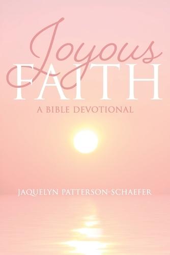 Joyous Faith: A Bible Devotional