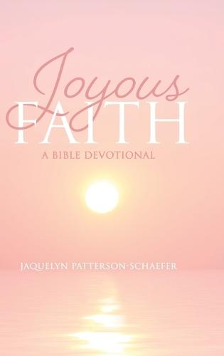 Joyous Faith: A Bible Devotional
