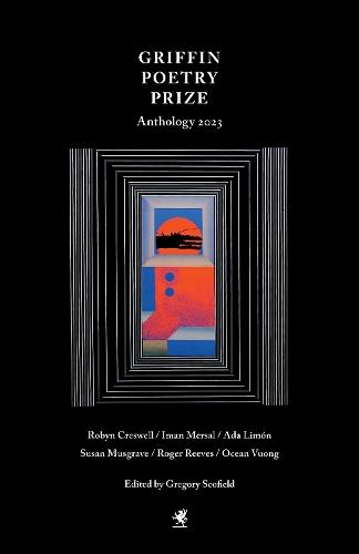 The 2023 Griffin Poetry Prize Anthology: A Selection of the Shortlist