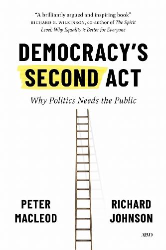 Democracy's Second Act: Why Politics Needs the Public