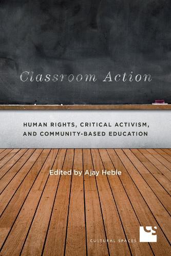 Classroom Action: Human Rights, Critical Activism, and Community-Based Education