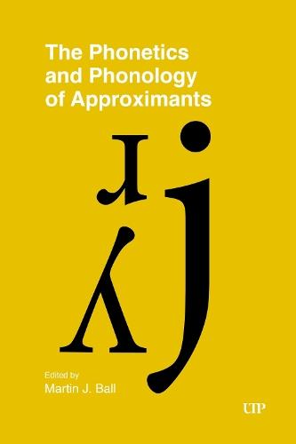 The Phonetics and Phonology of Approximants