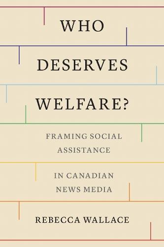 Who Deserves Welfare?: Framing Social Assistance in Canadian News Media