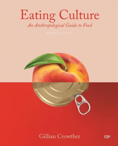 Eating Culture: An Anthropological Guide to Food, Third Edition
