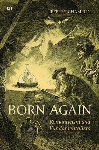 Born Again: Romanticism and Fundamentalism