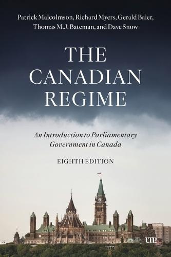 The Canadian Regime: An Introduction to Parliamentary Government in Canada, Eighth Edition