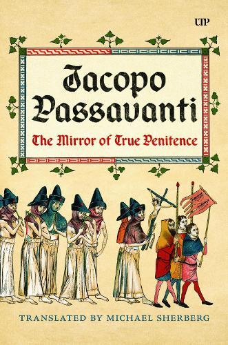 Jacopo Passavanti: The Mirror of True Penitence