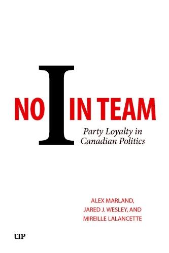 No I in Team: Party Loyalty in Canadian Politics