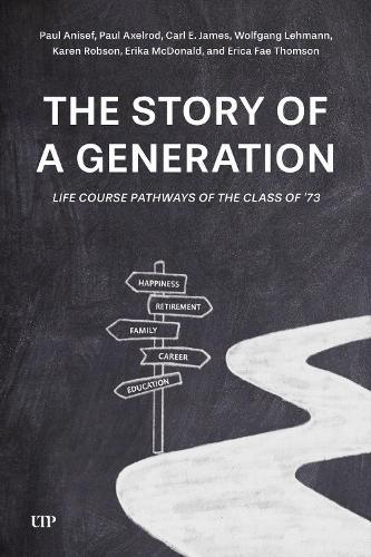 The Story of a Generation: Life Course Pathways of the Class of '73