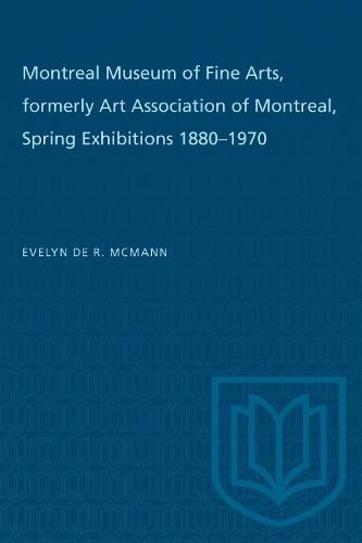 Montreal Museum of Fine Arts, Formerly Art Association of Montreal: Spring Exhibitions 1880-1970