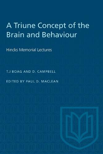 A Triune Concept of the Brain and Behaviour: Hincks Memorial Lectures