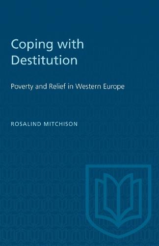 Coping with Destitution: Poverty and Relief in Western Europe