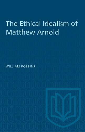 The Ethical Idealism of Matthew Arnold