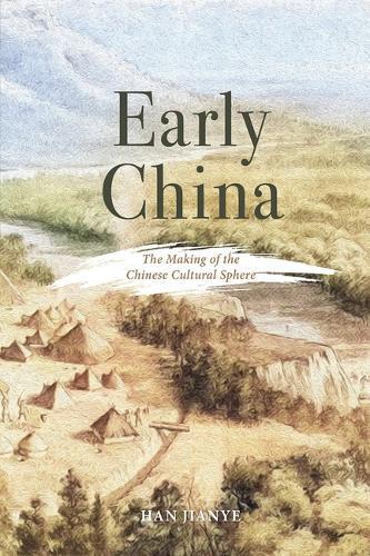 Early China: The Making of the Chinese Cultural Sphere