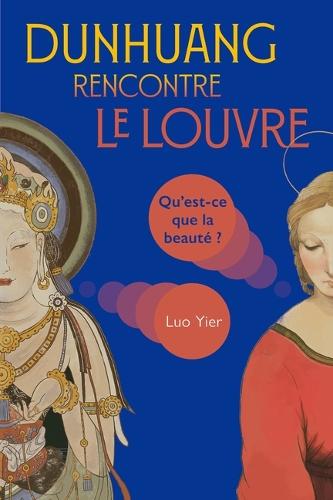 Dunhuang Rencontre Le Louvre: Qu'est-CE Que La Beauté ?
