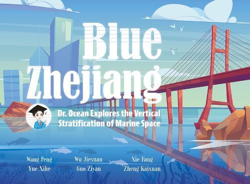 Blue Zhejiang: Dr. Ocean Explores the Vertical Stratification of Marine Space