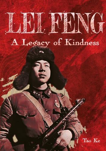 Lei Feng: A Legacy of Kindness