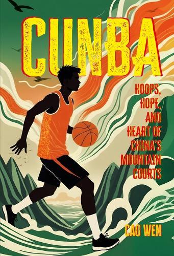 Cunba: Hoops, Hope, and Heart of China's Mountain Courts