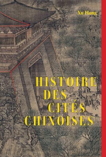 Histoire Des Cités Chinoises (French Edition)
