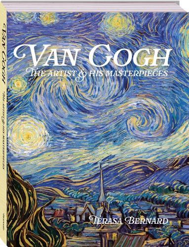 Van Gogh the Artist and His Masterpieces