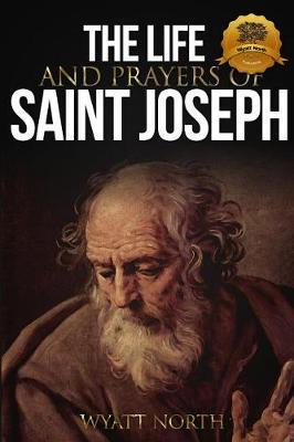 The Life and Prayers of Saint Joseph